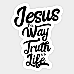 Jesus is the way the truth and the life Sticker